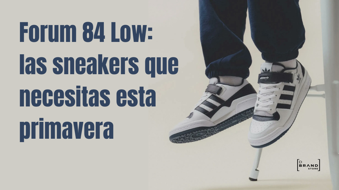 Forum 84 Low: las sneakers que necesitas esta primavera